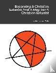 Jeremy White, Lucifer - Becoming A Christian Satanist And A Map For A Christian Satanist