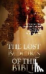 Bible, King James, Campbell, Alexander, Campbell, George, MacKnight, James - The Lost Books of the Bible