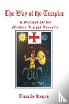 Hogan, Timothy - The Way of the Templar