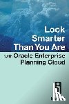 Roske, Edward, McMullen, Tracy, Consulting, interRel, Alapat, Opal - Look Smarter Than You are with Oracle Enterprise Planning Cloud