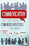 Elkins, Ross - Communication: Golden Nugget Methods to Communicate Effectively - Interpersonal, Influence, Social Skills, Listening
