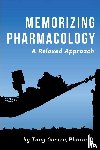 Guerra, Tony - Memorizing Pharmacology: A Relaxed Approach