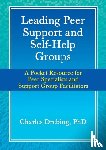 Drebing, Charles - Leading Peer Support and Self-Help Groups: A Pocket Resource for Peer Specialists and Support Group Facilitators