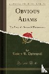 Updegraff, Robert R. - Obvious Adams: The Story of a Successful Businessman (Classic Reprint)