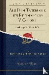 Colomb, Friedrich August Peter von - Aus Dem Tagebuche des Rittmeisters V. Colomb: Streifzuge 1813 Und 1814 (Classic Reprint)