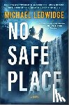 Ledwidge, Michael - No Safe Place: A Thriller
