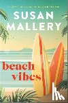 Mallery, Susan - Beach Vibes: A Beach Read Romance Novel