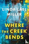 Miller, Linda Lael - Where the Creek Bends