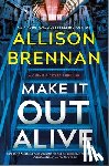 Brennan, Allison - Make It Out Alive: A Quinn & Costa Thriller