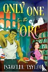 Taylor, Isabelle - Only One for the Orc