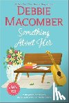 Macomber, Debbie - Something about Her: Two Heartfelt Romance Stories