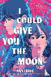 Liang, Ann - I Could Give You the Moon