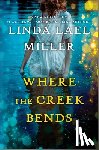 Miller, Linda Lael - Where the Creek Bends