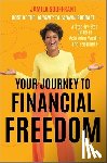Souffrant, Jamila - Your Journey to Financial Freedom: A Step-By-Step Guide to Achieving Wealth and Happiness