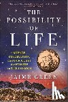 Green, Jaime - The Possibility of Life: Science, Imagination and Our Quest for Kinship in the Cosmos