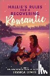 Lewis, Jessica - Hallie’s Rules for a Recovering Romantic