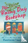 Thayne, Raeanne - The Rainy Day Bookshop: A Contemporary Small-Town Story of Family, Community and Books