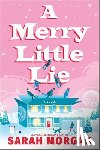 Morgan, Sarah - A Merry Little Lie: A Heartwarming Christmas Holiday Romance