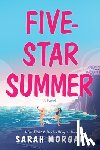 Morgan, Sarah - Five-Star Summer: A Feel-Good Women's Fiction Story of Friendship, Romance, and Second Chances