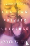 Talley, Robin - OUR OWN PRIVATE UNIVERSE