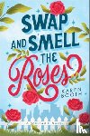 Booth, Karen - Swap and Smell the Roses
