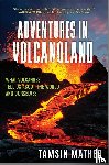 Mather, Tamsin - Mather, T: Adventures in Volcanoland