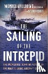 Williams, Montel - The Sailing of the Intrepid: The Incredible Wartime Voyage of the Navy's Iconic Aircraft Carrier