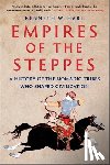 Harl, Kenneth W. - Empires of the Steppes: A History of the Nomadic Tribes Who Shaped Civilization
