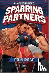 Rose, Erin - Sparring Partners: A Spicy Enemies to Lovers Mma Sports Romance