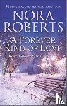 ROBERTS, NORA - FOREVER KIND OF LOVE