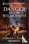 Turner, Darlene L. - Danger in the Wilderness