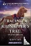 Lee, Katy - Tracing a Kidnapper's Trail