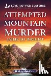 Wright, Jaime Jo - Attempted Mountain Murder