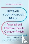 Tsilimparis, John - Retrain Your Anxious Brain: Practical and Effective Tools to Conquer Anxiety
