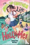 Matula, Christina - The Not-So-Uniform Life of Holly-Mei