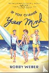 Weber, Robby - If You Change Your Mind