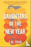 Tran, E. M. - Daughters of the New Year