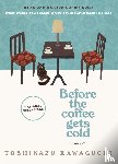 KAWAGUCHI, TOSHIKAZU - BEFORE THE COFFEE GETS COLD