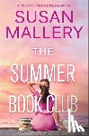 Mallery, Susan - The Summer Book Club: A Feel-Good Novel