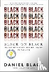 Black, Daniel - Black on Black: On Our Resilience and Brilliance in America