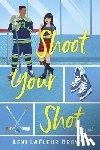 LaFleur Brown, Lexi - Shoot Your Shot: A Hockey Rom-Com