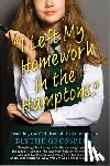 Grossberg, Blythe - I Left My Homework in the Hamptons: Teaching the Children of the One Percent