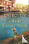 Foster, Lori - The Little Flower Shop