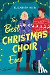 Hrib, Elizabeth - The Best Christmas Choir Ever: A Spicy Cozy Holiday Romance