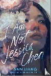 Liang, Ann - I Am Not Jessica Chen