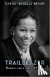 Moseley Braun, Carol - Trailblazer: Perseverance in Life and Politics