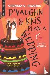 Higgins, Chencia C - Higgins, C: D'Vaughn and Kris Plan a Wedding