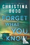 Dodd, Christina - Forget What You Know
