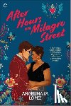 Lopez, Angelina M. - AFTER HOURS ON MILAGRO STREET