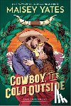 Yates, Maisey - Cowboy, It's Cold Outside